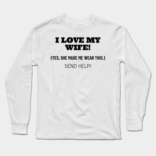 I Love My Wife... Long Sleeve T-Shirt